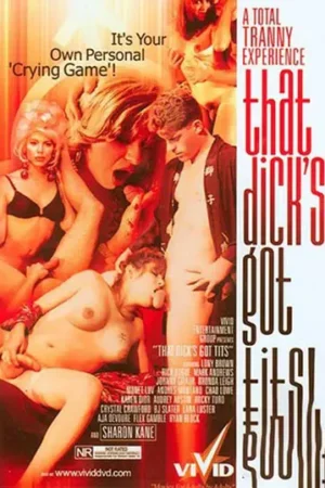 That Dick's Got Tits Trans Porn: Experience trans porn film packed with hot, horny transsexuals. Download your personal tranny porn sex now!