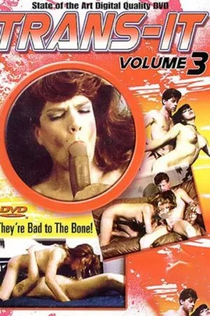 Trans-It Vol 3 Trans Porn: Transexual porn movie. Discover this rare, retro gem featuring raw, no-holds-barred vintage trans sex.