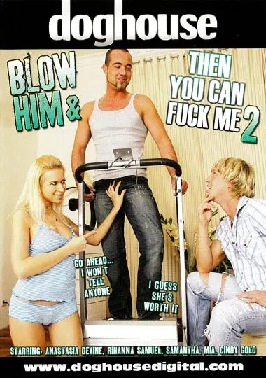 Blow Him and Then You Can Fuck Me 2 is a bisex porn hit from Doghouse Digital. Filmed in Prague, guys pay the oral price to piston pound extreme sluts.