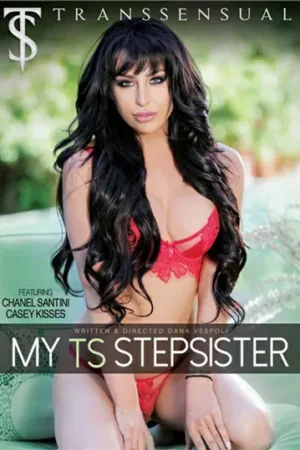 My TS Stepsister - intense XXX TS porn starring Casey Kisses & Chanel Santini seducing stepbrothers in a forbidden love affair!